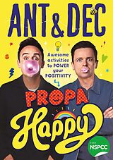 eBook (epub) Propa Happy: Awesome Activities to Power Your Positivity de Ant McPartlin, Declan Donnelly