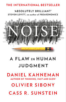 Kartonierter Einband Noise von Daniel Kahneman, Olivier Sibony, Cass R. Sunstein
