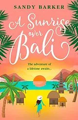 Kartonierter Einband A Sunrise Over Bali von Sandy Barker