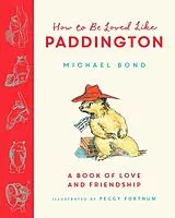 Fester Einband How to be Loved Like Paddington von Michael Bond