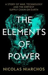 Kartonierter Einband The Elements of Power von Nicolas Niarchos