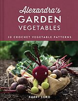 Livre Relié Alexandra's Garden Vegetables de Lord Kerry