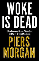 Kartonierter Einband Woke Is Dead von Piers Morgan