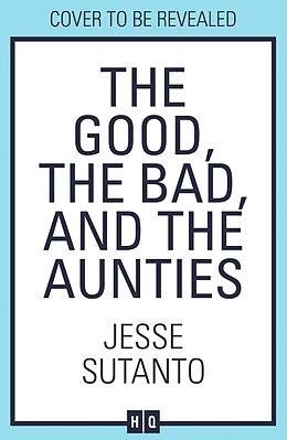 Couverture cartonnée The Good, the Bad, and the Aunties de Jesse Sutanto