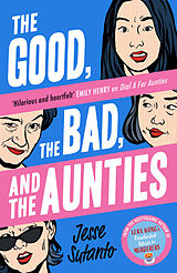 Couverture cartonnée The Good, the Bad, and the Aunties de Jesse Sutanto