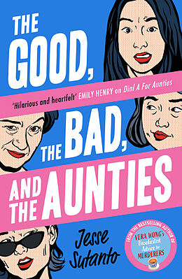 Couverture cartonnée The Good, the Bad, and the Aunties de Jesse Sutanto