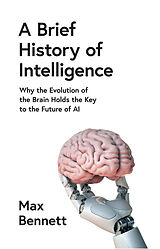 Couverture cartonnée A Brief History of Intelligence de Max Bennett