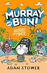 Kartonierter Einband Murray and Bun (3) - Murray the Pirate von Adam Stower