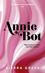 Kartonierter Einband Annie Bot von Sierra Greer