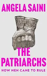 Kartonierter Einband The Patriarchs von Angela Saini