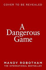 Couverture cartonnée A Dangerous Game de Mandy Robotham