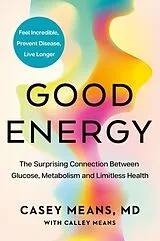 Kartonierter Einband Good Energy von Dr. Casey Means