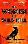 Kartonierter Einband The Women of Wild Hill von Kirsten Miller