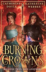 Kartonierter Einband Burning Crowns von Katherine Webber, Catherine Doyle