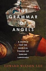 Livre Relié The Grammar of Angels de Wilson-Lee Edward