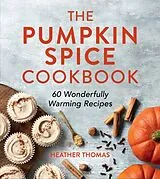Fester Einband The Pumpkin Spice Cookbook von Heather Thomas