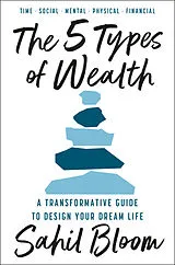 Kartonierter Einband The 5 Types of Wealth von Sahil Bloom