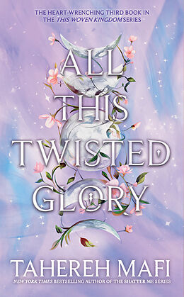 Kartonierter Einband All This Twisted Glory von Tahereh Mafi