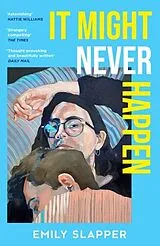 Kartonierter Einband It Might Never Happen von Emily Slapper