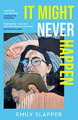 Kartonierter Einband It Might Never Happen von Emily Slapper