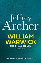 Fester Einband William Warwick The Final Novel (William Warwick 8) von Jeffrey Archer