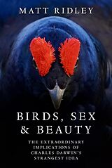 Livre Relié Birds, Sex and Beauty de Ridley Matt