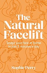 Fester Einband The Natural Facelift von Sophie Perry