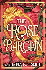 Kartonierter Einband The Rose Bargain von Sasha Peyton Smith