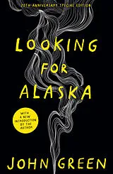 Kartonierter Einband Looking for Alaska. 20th Anniversary Edition von John Green