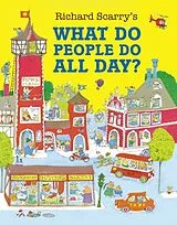 Kartonierter Einband What Do People Do All Day?. 50th Anniversary Edition von Richard Scarry