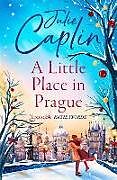 Kartonierter Einband A Little Place in Prague von Julie Caplin