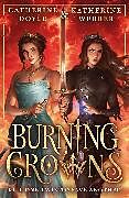 Couverture cartonnée Burning Crowns de Webber Katherine, Doyle Catherine