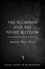 Livre Relié The Scorpion and the Night Blossom de Amélie Wen Zhao