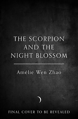 Livre Relié The Scorpion and the Night Blossom de Amélie Wen Zhao