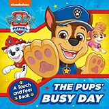 Reliure en carton indéchirable PAW Patrol The Pups Busy Day: A Touch and Feel Book de Paw Patrol