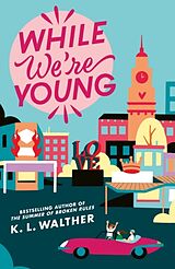 Couverture cartonnée While Were Young de K.L Walther