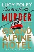 Kartonierter Einband (Kt) Murder at the Grand Alpine Hotel von Lucy Foley