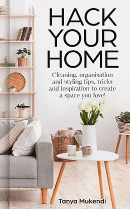 Livre Relié Hack Your Home de Tanya Mukendi