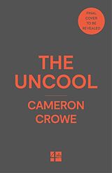 Kartonierter Einband The Uncool von Cameron Crowe