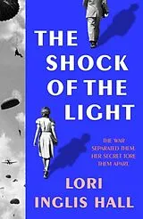 Kartonierter Einband The Shock of the Light von Lori Inglis Hall