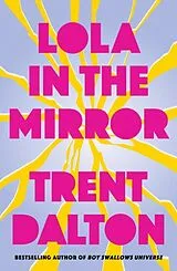 Kartonierter Einband Lola in the Mirror von Trent Dalton