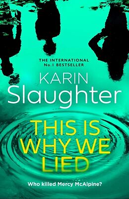 Couverture cartonnée This is Why we Lied de Karin Slaughter