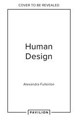 Livre Relié Human Design Unlocked de Alexandra Fullerton