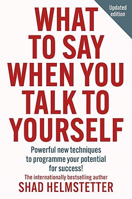 Couverture cartonnée What to Say When You Talk to Yourself de Helmstetter Shad