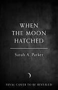 Kartonierter Einband When the Moon Hatched von Sarah A. Parker