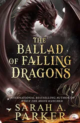 Kartonierter Einband The Ballad of Falling Dragons von Sarah A. Parker