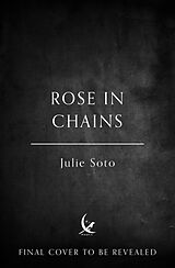 Couverture cartonnée Rose in Chains de Julie Soto