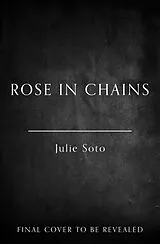 Kartonierter Einband Rose in Chains von Julie Soto