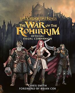 Livre Relié The Lord of the Rings: The War of the Rohirrim Official Visual Companion de Chris Smith