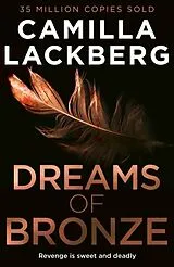 Kartonierter Einband Dreams of Bronze von Camilla Läckberg